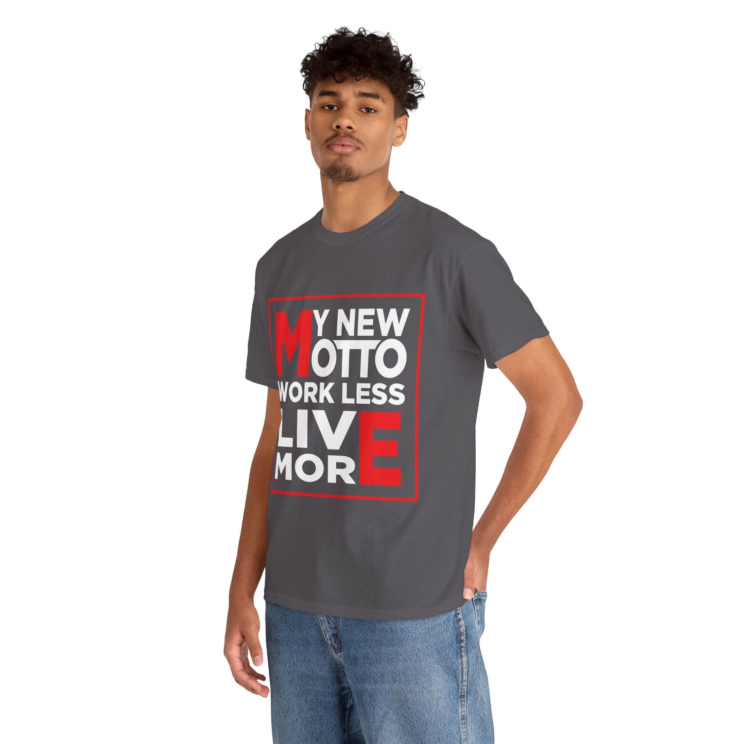 My New Motto: Work Less, Live More - Unisex T-Shirt